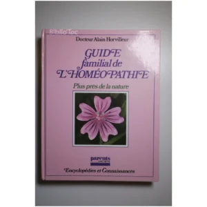 Guide familial de l’homéopathie – Plus p... Hachette 1983