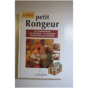 Votre petit Rongeur...Collectif Larousse 2001