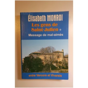Les gens de Saint-Julien Message de Mal-...Monroi Éditions & Régions 1999
