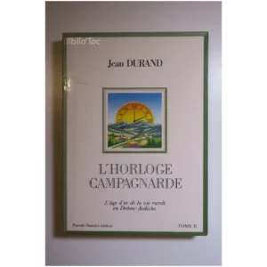 L'horloge campagnarde L'âge d'or de la v...Durand Pascale Dondey 1989