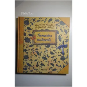 Recettes et secrets de Grand-Mère Remède...Girard-Lagorce Atlas 2011