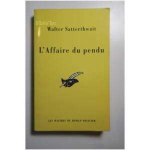 L'affaire du pendu...Satterthwait Le Masque 1998