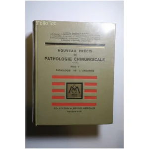 Nouveau précis de Pathologie Chirurgical... Masson et Cie 1957