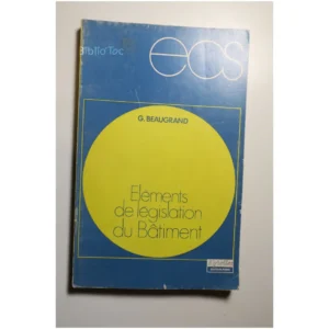 Éléments de législation du bâtiment... Eyrolles 1976